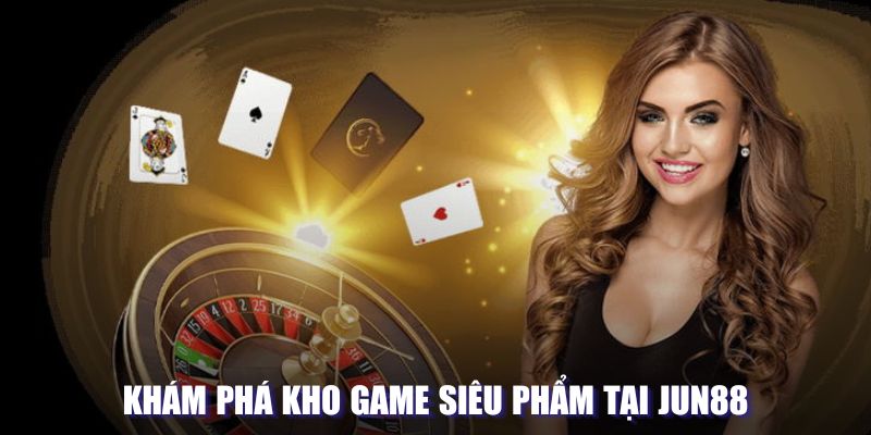 Kho game siêu phẩm tại nhà cái