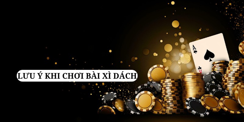 Lưu ý khi tham gia trò xì dách tại cổng game bài đổi thưởng